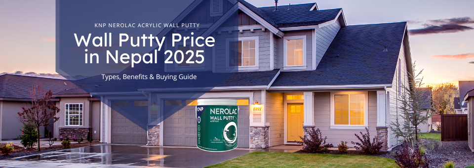 Wall Putty Price in Nepal 2025: Types, Benefits, & Buying Guide